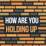 450+ Replies To “How Are You Holding Up?” Best Collection